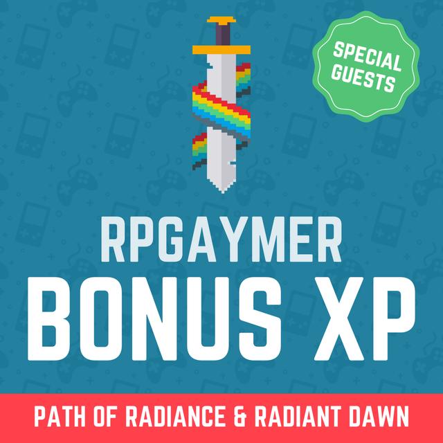 Fire Emblem: Path of Radiance & Radiant Dawn feat. Professor Bopper and ActualLizard! | BONUS XP 029 - podcast episode cover