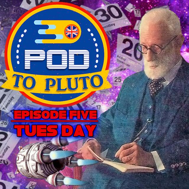 Pod To Pluto: EP5 - Tuesday - podcast episode cover