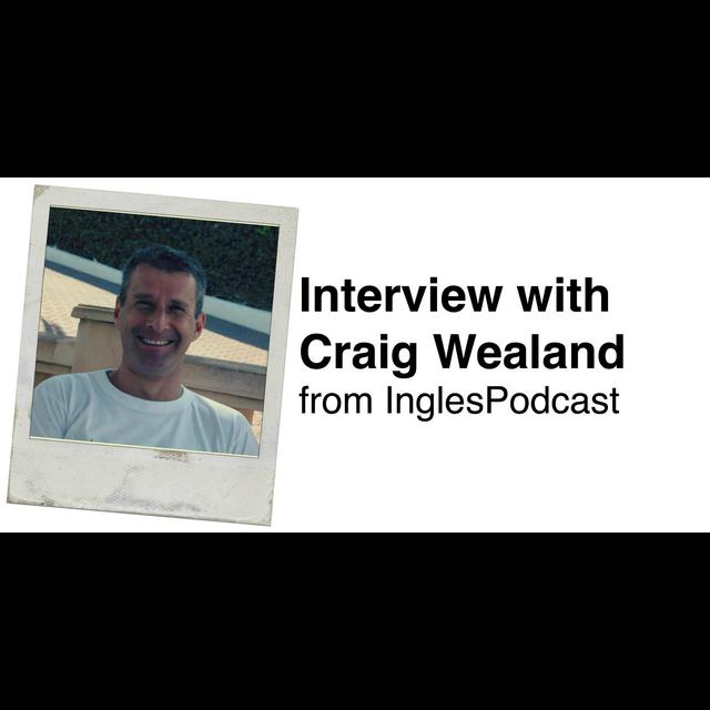 334. Interview with Craig Wealand (from InglesPodcast) - podcast episode cover
