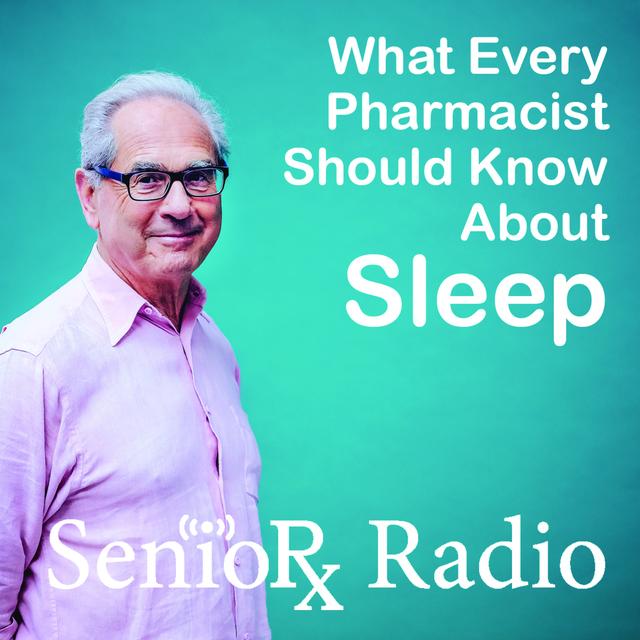 What Every Pharmacist Needs to Know About Sleep: SenioRx Radio - PPN Episode 793 - podcast episode cover