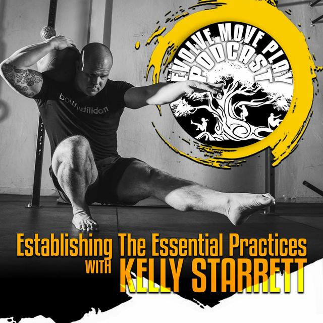 Establishing The Essential Practices With Kelly Starrett: EMP Podcast 49 - podcast episode cover