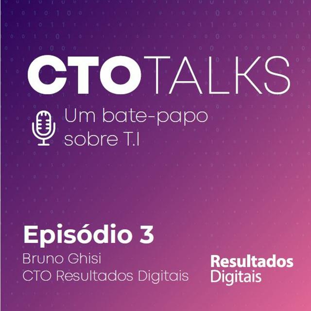 Episódio #3 - Bruno Ghisi, CTO na Resultados Digitais - podcast episode cover