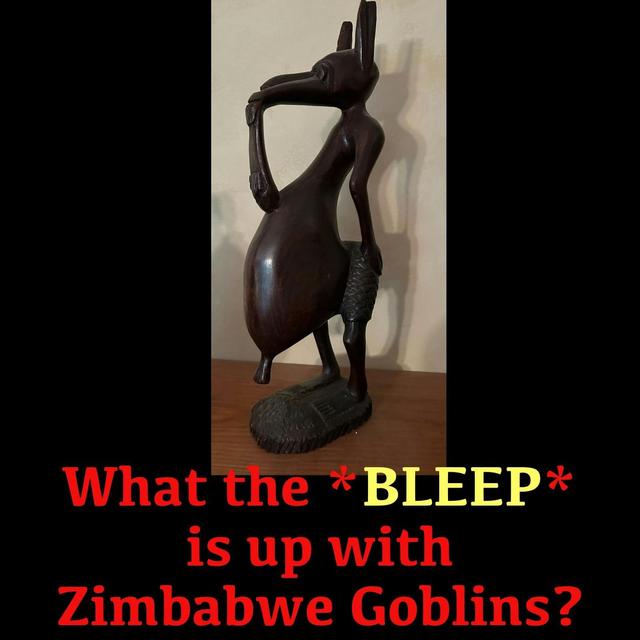 S03E39 - What the *BLEEP* is up with Zimbabwe Goblins? - podcast episode cover