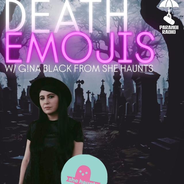 DEATH EMOJIS! W/ G!na Black from She Haunts & Trebles Garcia - podcast episode cover