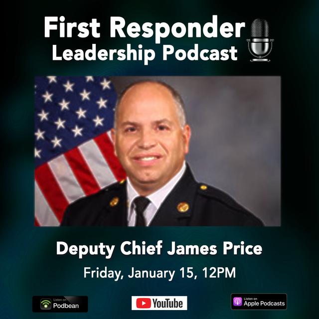 First Responder Leadership Podcast - Deputy Chief James Price - podcast episode cover