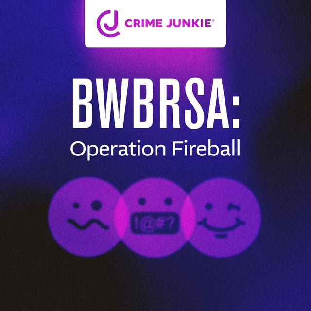 BWBRSA: Operation Fireball - podcast episode cover