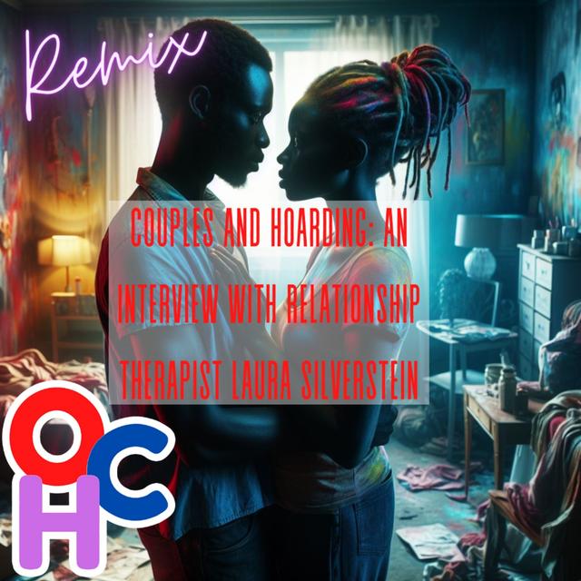 REMIX: Couples and hoarding: An interview with relationship therapist Laura Silverstein - podcast episode cover