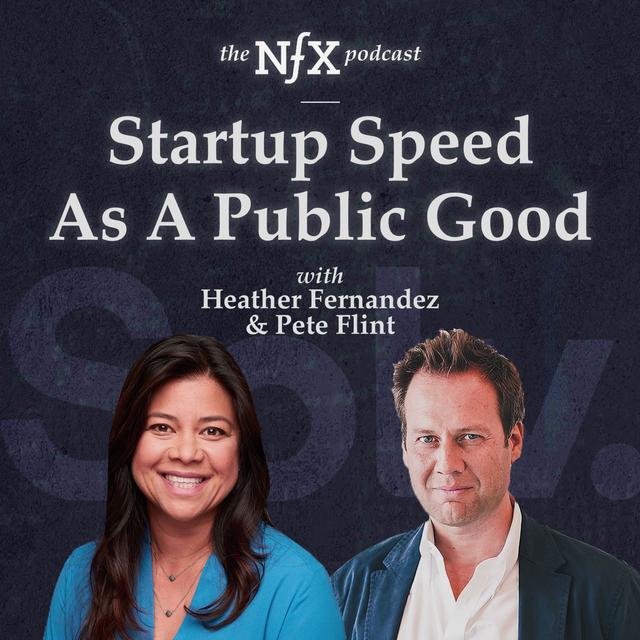 Heather Fernandez & Pete Flint on Startup Speed As A Public Good - podcast episode cover
