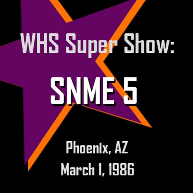 Saturday Night's Main Event 5 - WHS Super Show - podcast episode cover