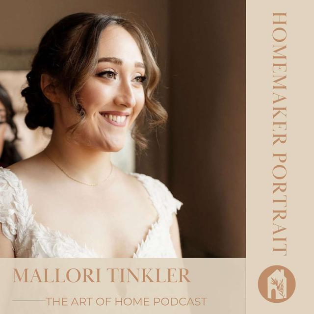 Homemaker Portrait | Mallori Tinkler - podcast episode cover