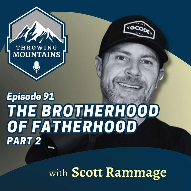 [PART 1] The Brotherhood of Fatherhood with Podcaster and Entrepreneur, Scott Rammage - podcast episode cover