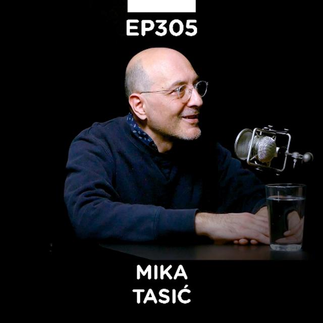 EP 305: Mika Tasić, kreativni tehnolog - Pojačalo podcast - podcast episode cover