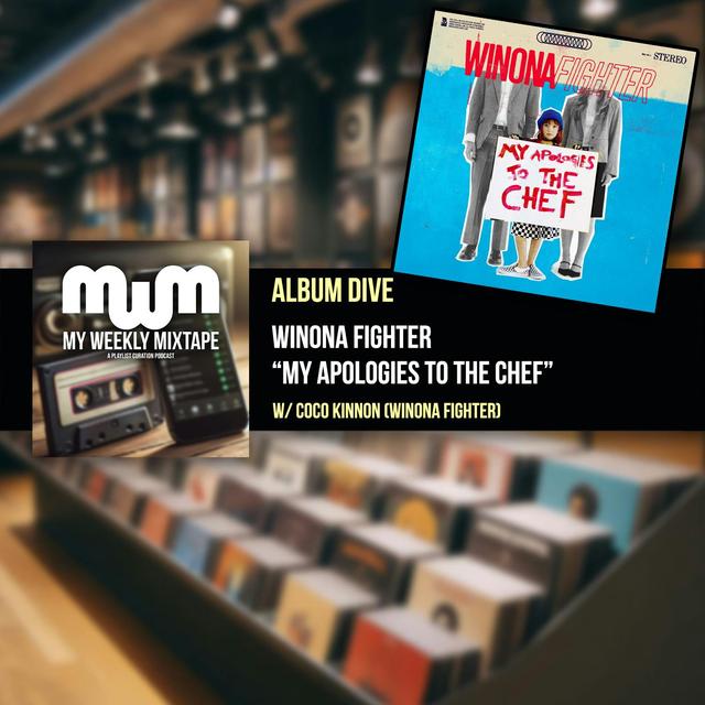 Album Dive: Winona Fighter “My Apologies To The Chef” (w/ Coco Kinnon of Winona Fighter) - podcast episode cover
