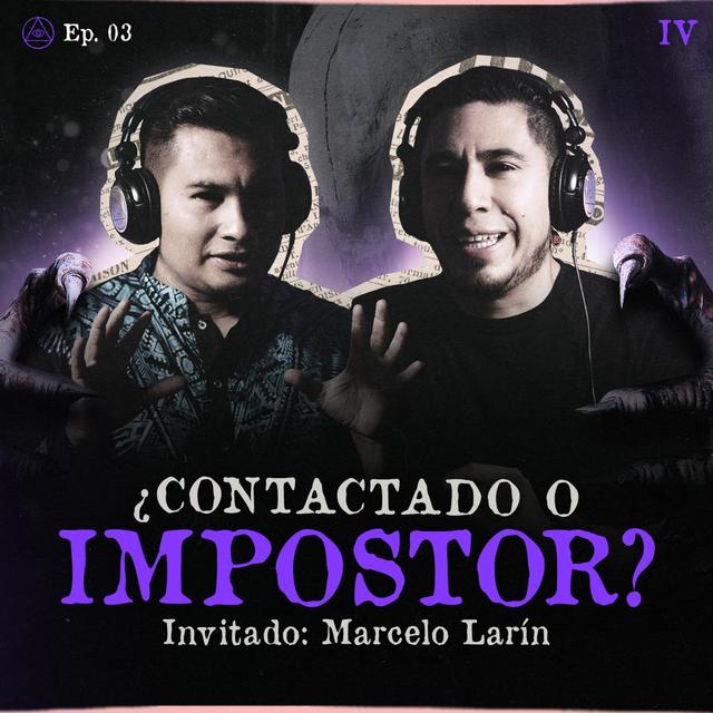 ¿Contactado o impostor? | INVITADO: MARCELO LARÍN - podcast episode cover