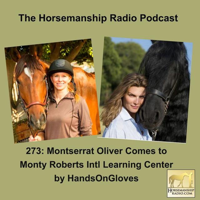 273: Montserrat Oliver Comes to Monty Roberts Intl Learning Center, by HandsOnGloves - podcast episode cover
