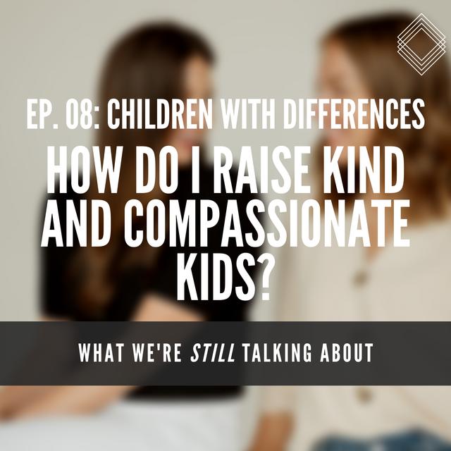 WWSTA 08: Children with Differences - podcast episode cover
