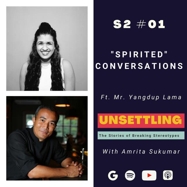 Ep- 01: "Spirited" Conversations ft. Mr. Yangdup Lama on UNSETTLING by Amrita Sukumar - podcast episode cover