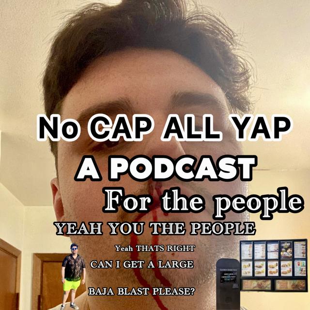 NO CAP ALL YAP EP 2: Four Wheel Drive - podcast episode cover