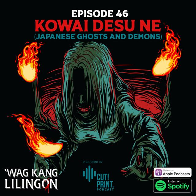 EPISODE 46: Kowai Desu Ne - podcast episode cover