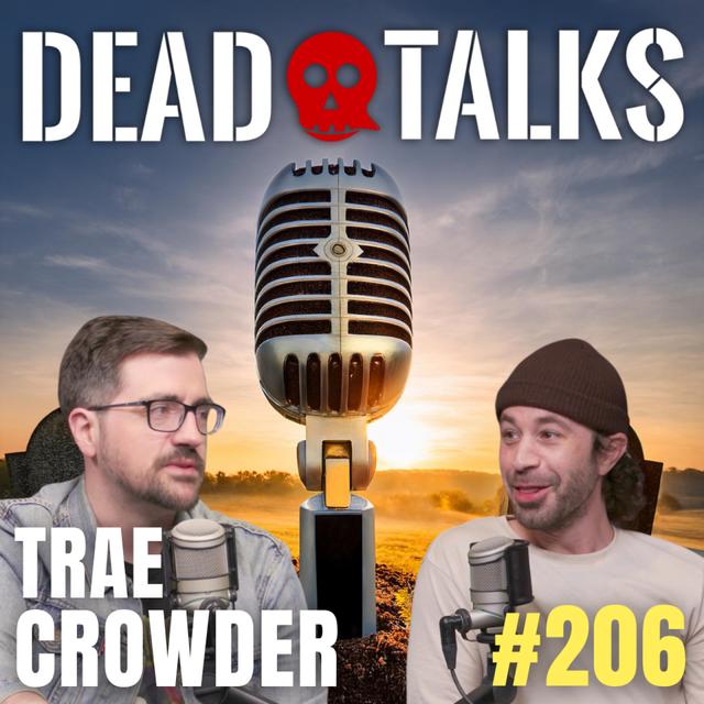 206 - Questioning Life After Death | Trae Crowder - podcast episode cover