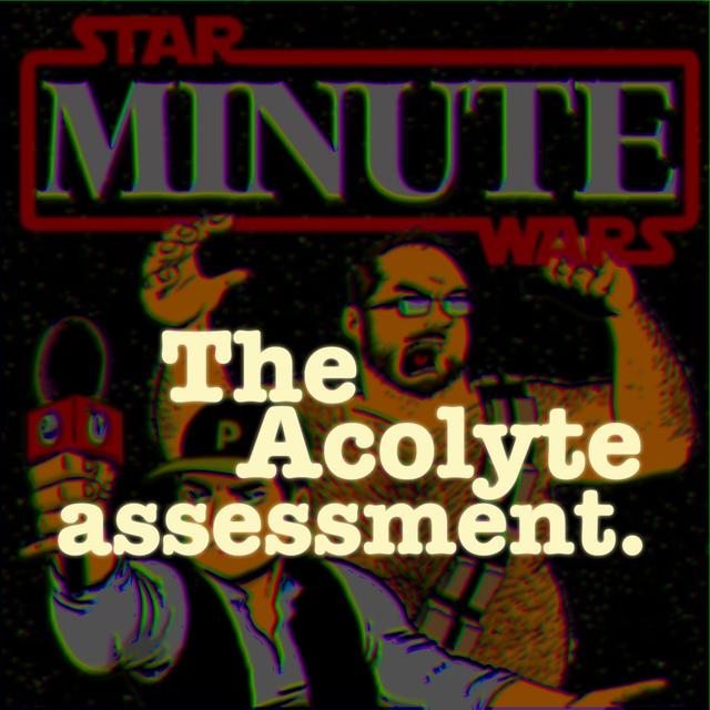 The Acolyte Assessment: Episode 7 - podcast episode cover