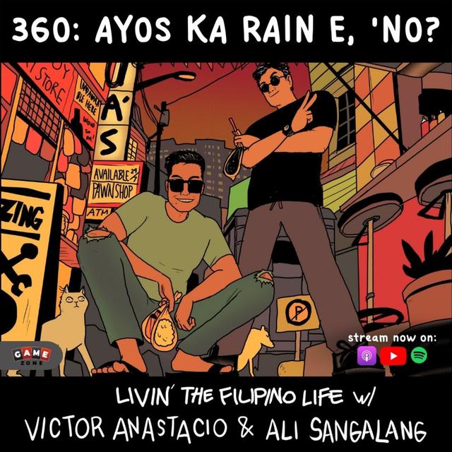 360: Ayos ka rain e, 'no? - Livin' The Filipino Life w/ Victor Anastacio - podcast episode cover