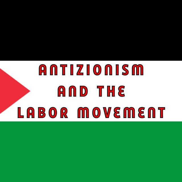 Antizionism and the Labor Movement - Interview with Alison Glick and Suzanne Adely - podcast episode cover