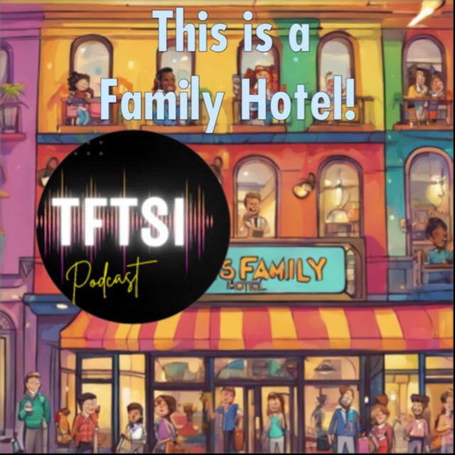 This is a Family Hotel! - podcast episode cover
