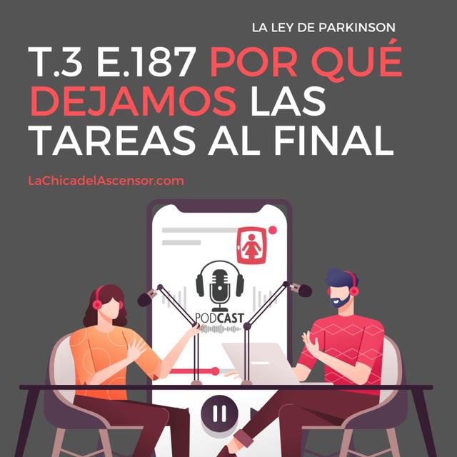 187. Por qué dejamos las tareas al final. Ley de Parkinson - podcast episode cover
