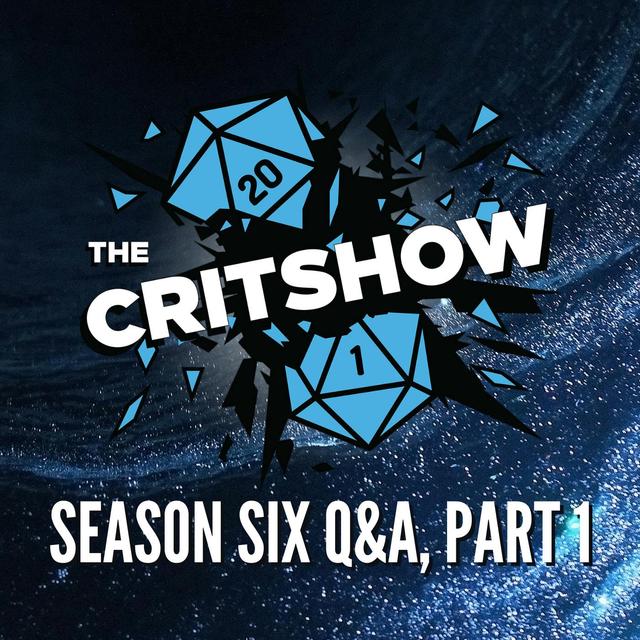 The Critshow: Season 6 Q/A - Pt 1 - podcast episode cover