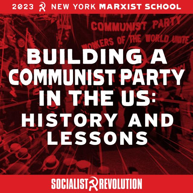 Building a Communist Party in the US | NYC Marxist School 2023 - podcast episode cover