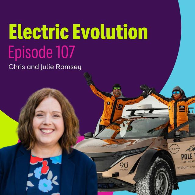 Episode 107: Liz Allan with Chris and Julie Ramsey - Conquering Pole-to-Pole in an Electric Vehicle - podcast episode cover