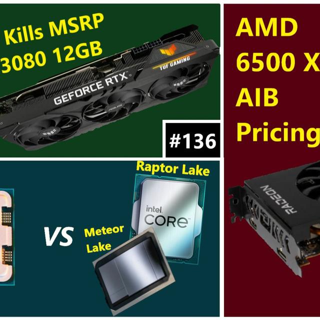 136. Nvidia Kills MSRP w/ 3080 12GB, RX 6500 XT AIB Pricing, Intel Raptor Lake in Q3 - podcast episode cover