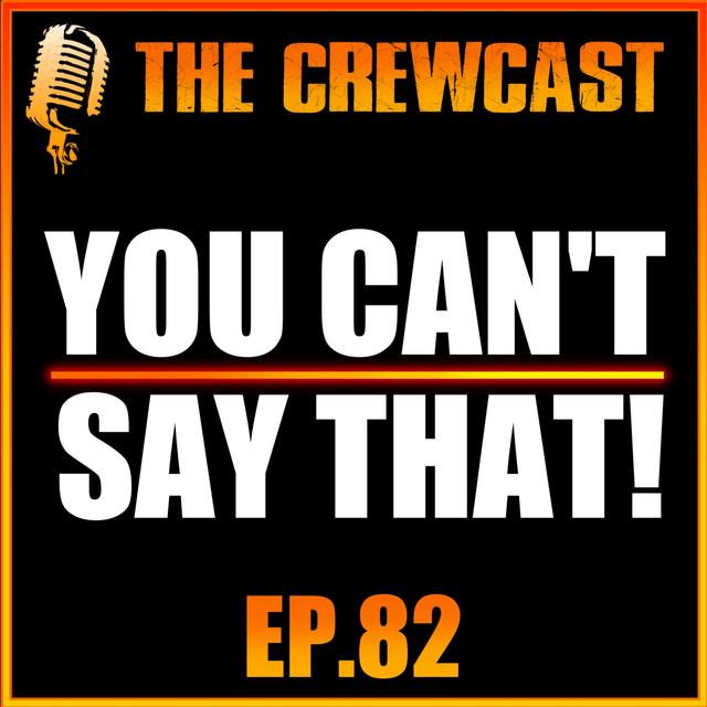 CREWCast Ep.82 | WE HAVE MOVED! + We Never MEAN To Offend ... But We Definitely Will This Episode! - podcast episode cover