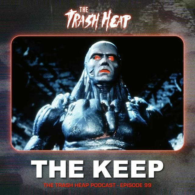 Episode 99: The Keep - podcast episode cover