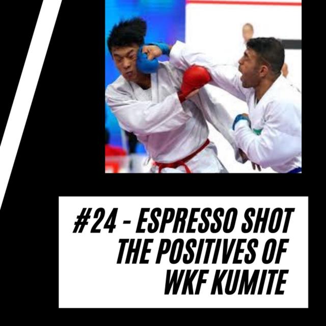 #24 ESPRESSO SHOT - The Positives of Olympic Kumite - podcast episode cover