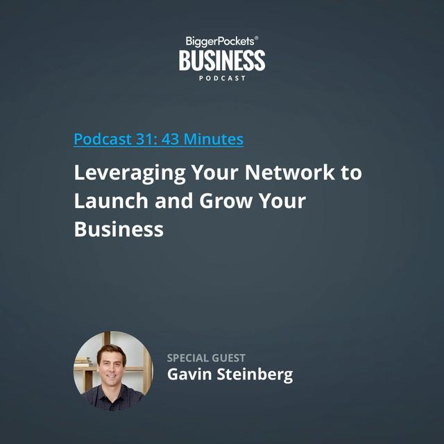 31: Leveraging Your Network to Launch and Grow Your Business with Gavin Steinberg - podcast episode cover