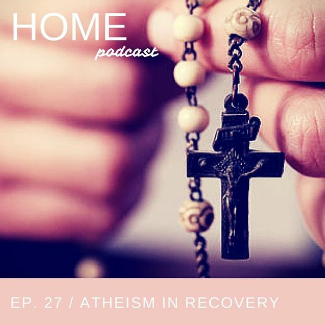 Episode 27: Atheism in Recovery - podcast episode cover