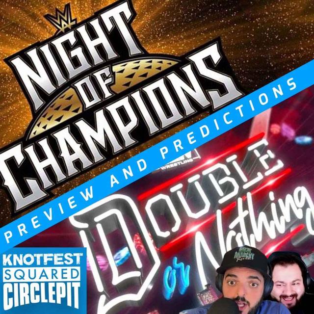 Squared Circle Pit #85 - WWE Night of Champions / AEW Double or Nothing 2023 Preview w/ Josh Alba - podcast episode cover