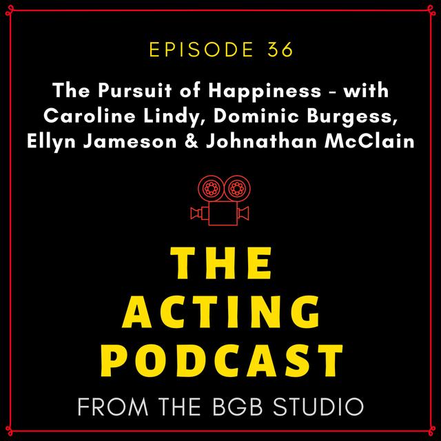 The Pursuit of Happiness - with Caroline Lindy, Dominic Burgess, Ellyn Jameson & Johnathan McClain - podcast episode cover