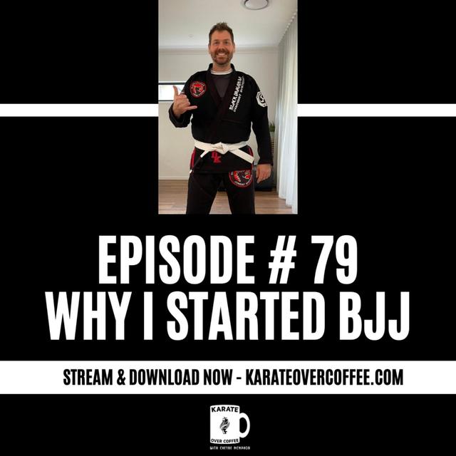 79 - Why I Started BJJ - podcast episode cover