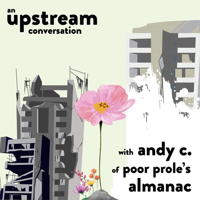 Surviving the Collapse, Agroecology, & Mutual Aid with Andy C. of Poor Prole's Almanac - podcast episode cover