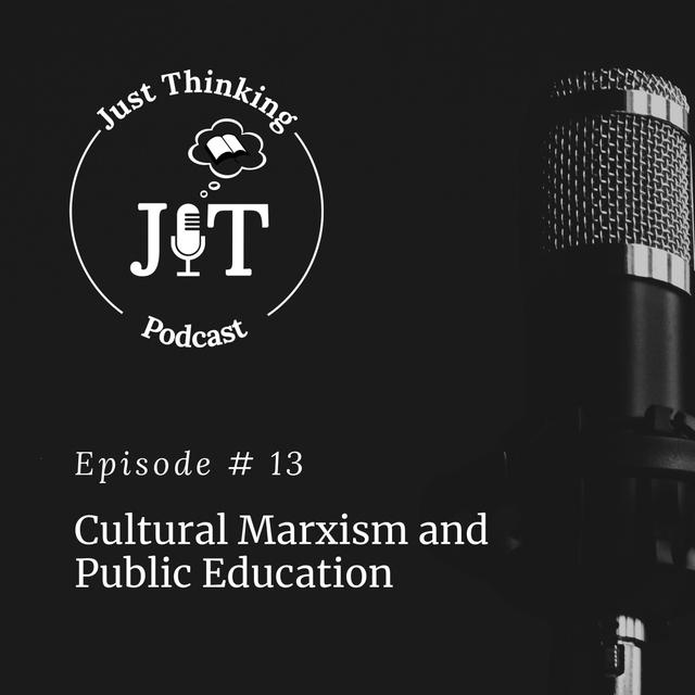 EP # 013 | Cultural Marxism and Public Education - podcast episode cover