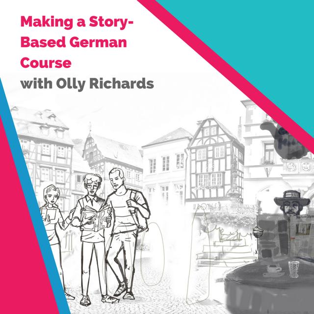 Making a Story-Based German Course with Olly Richards - podcast episode cover