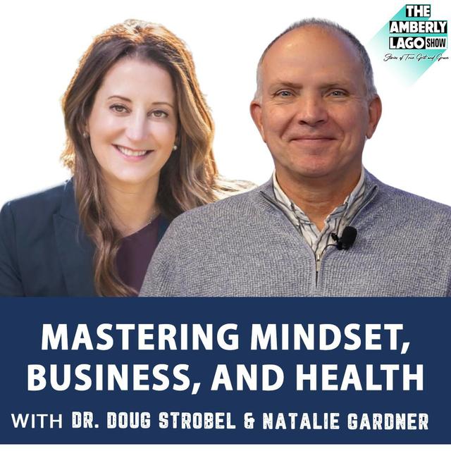 Mastering Mindset, Business, and Health: Lessons from Dr. Doug and Natalie Gardner - podcast episode cover