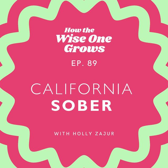 California Sober: Cannabis, Psilocybin, and the Substance Spectrum in Sober Curious Part 2 (89) - podcast episode cover