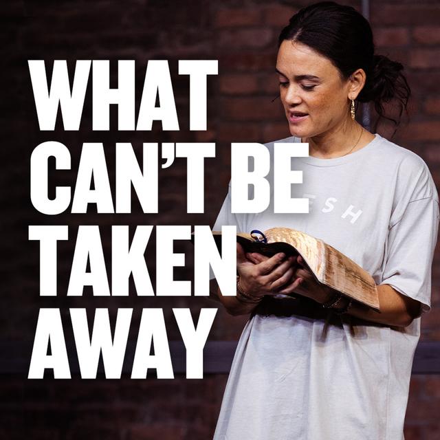 What Can't Be Taken Away - podcast episode cover