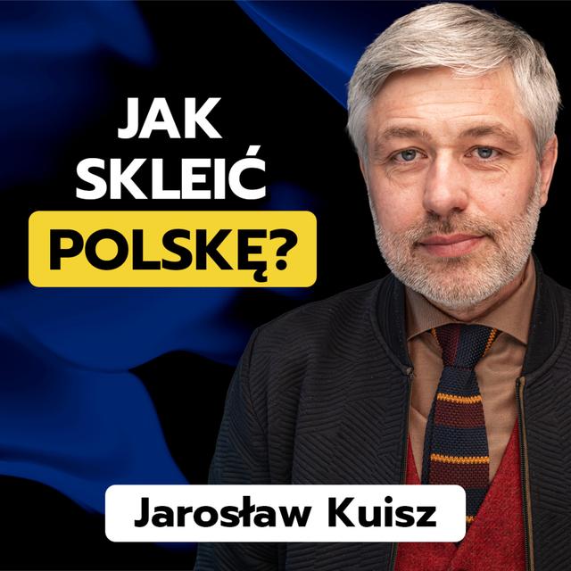 Jarosław Kuisz: dlaczego boimy się o suwerenność? - podcast episode cover