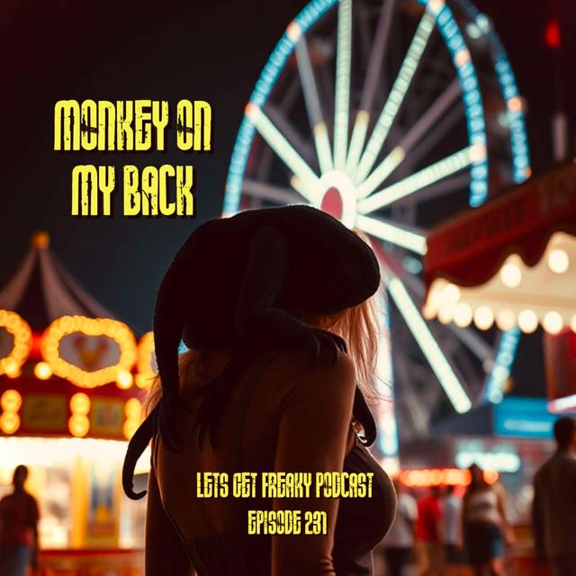 #Ep231: Monkey On My Back - podcast episode cover