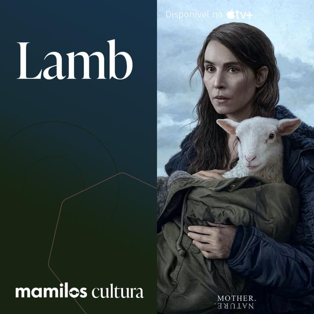 Mamilos Cultura 64: Filme “Lamb” - a força da natureza - podcast episode cover